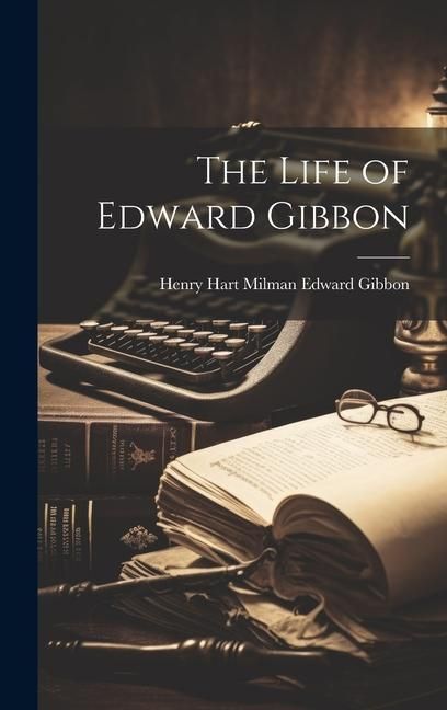 Produktbild: The Life of Edward Gibbon
