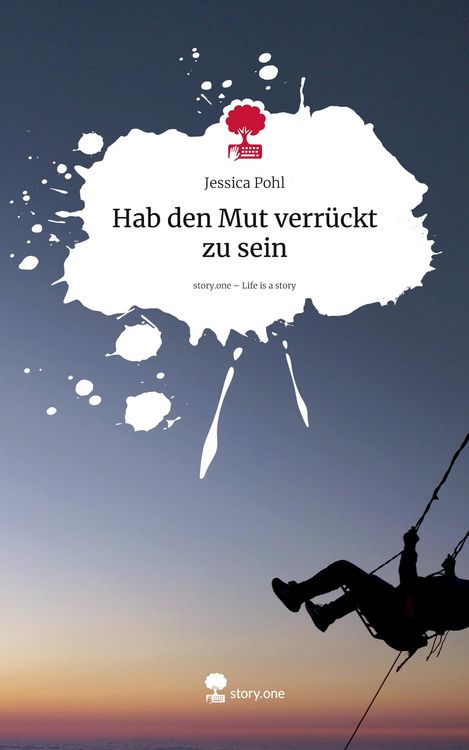 Produktbild: Hab den Mut verr&uuml;ckt zu sein. Life is a Story - story.one