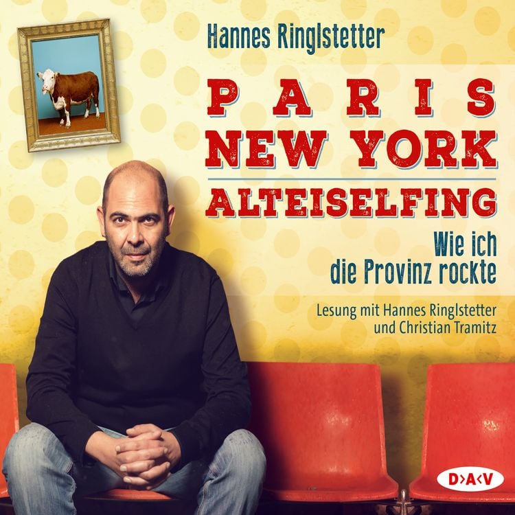 Produktbild: Paris - New York - Alteiselfing. Wie ich die Provinz rockte