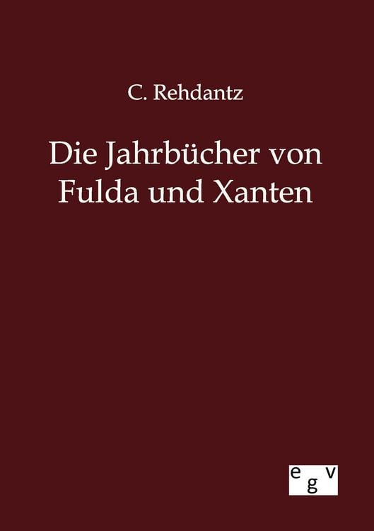 Produktbild: Die Jahrb&uuml;cher von Fulda und Xanten