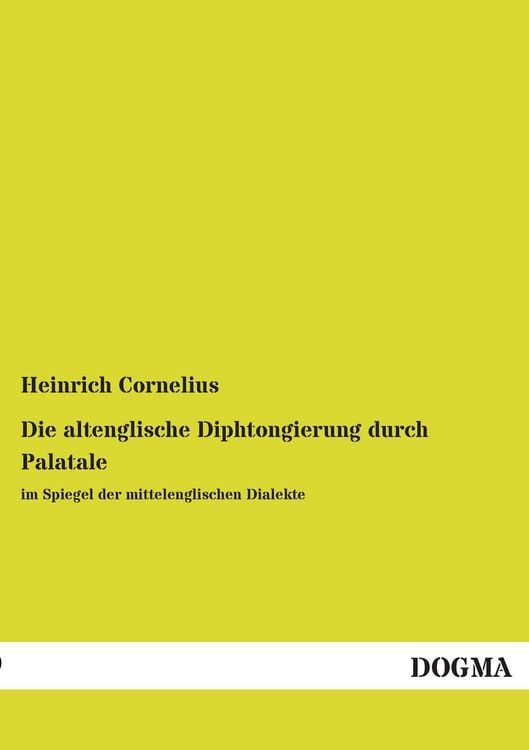 Produktbild: Die altenglische Diphtongierung durch Palatale im Spiegel der mittelenglischen Dialekte