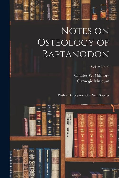Produktbild: Notes on Osteology of Baptanodon: With a Description of a New Species; vol. 2 no. 9