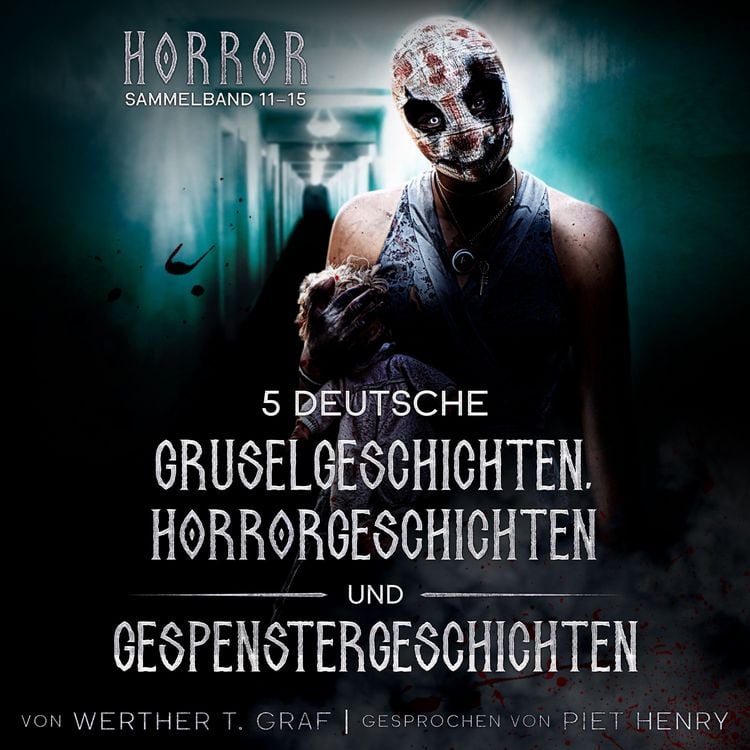 Produktbild: Horror. Sammelband 11&ndash;15. 5 deutsche Gruselgeschichten, Horrorgeschichten und Gespenstergeschichten