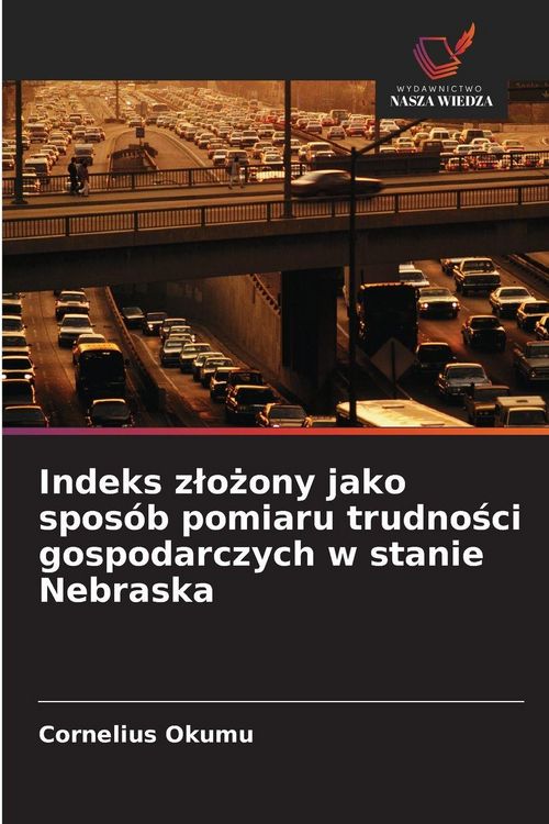 Produktbild: Indeks z&iquest;o&iquest;ony jako spos&oacute;b pomiaru trudno&iquest;ci gospodarczych w stanie Nebraska