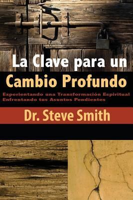 Produktbild: La Clave para un Cambio Profundo: Experientando una Transformacion Espiritual Enfrentando tus Asuntos Pendientes