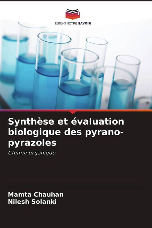 Produktbild: Synth&egrave;se et &eacute;valuation biologique des pyrano-pyrazoles
