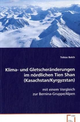 Produktbild: Bolch, T: Klima- und Gletscher&auml;nderungen im n&ouml;rdlichen Tien