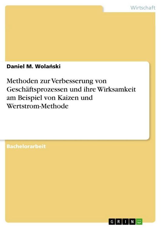 Produktbild: Methoden zur Verbesserung von Gesch&auml;ftsprozessen und ihre Wirksamkeit am Beispiel von Kaizen und Wertstrom-Methode