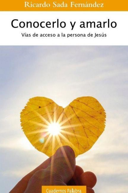 Produktbild: Conocerlo y amarlo : v&iacute;as de acceso a la persona de Jes&uacute;s