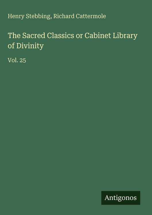 Produktbild: The Sacred Classics or Cabinet Library of Divinity