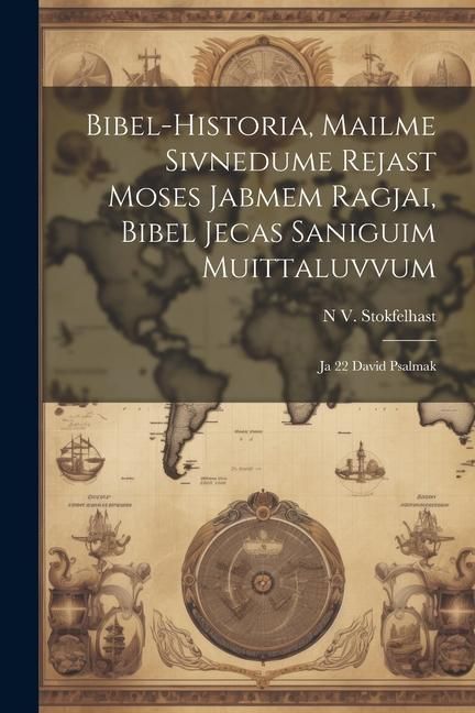 Produktbild: Bibel-Historia, Mailme Sivnedume Rejast Moses Jabmem Ragjai, Bibel Jecas Saniguim Muittaluvvum: Ja 22 David Psalmak