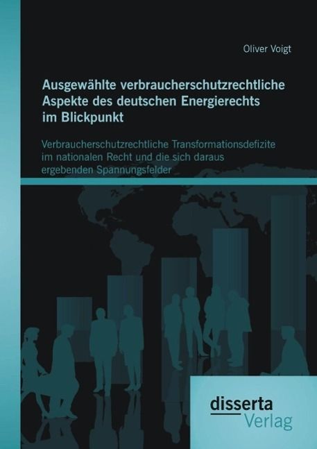 Produktbild: Ausgew&auml;hlte verbraucherschutzrechtliche Aspekte des deutschen Energierechts im Blickpunkt: Verbraucherschutzrechtliche Transformationsdefizite im nati