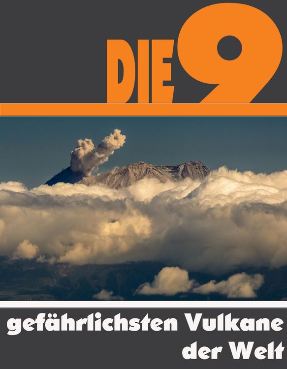 Produktbild: Die Neun gef&auml;hrlichsten Vulkane der Welt