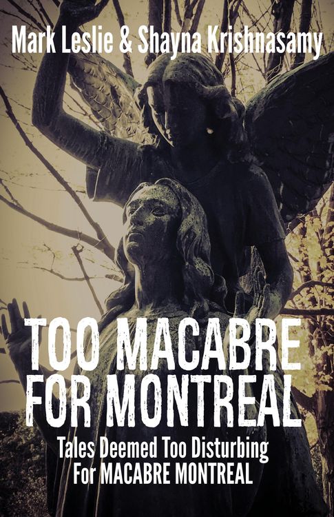 Produktbild: Too Macabre for Montreal: Tales Deemed Too Disturbing for MACABRE MONTREAL