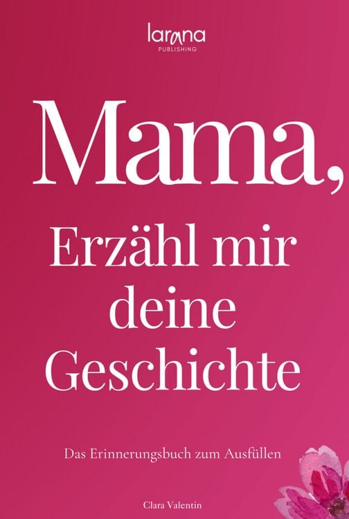 Produktbild: Mama, erz&auml;hl mir deine Geschichte: Das Erinnerungsbuch zum Ausf&uuml;llen | Ein pers&ouml;nliches und besonderes Geschenk f&uuml;r M&uuml;tter