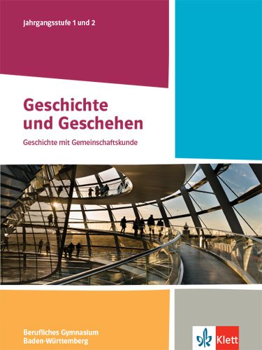 Produktbild: Geschichte und Geschehen Jahrgangsstufe 1 und 2. Ausgabe Baden-W&uuml;rttemberg Berufliche Gymnasien