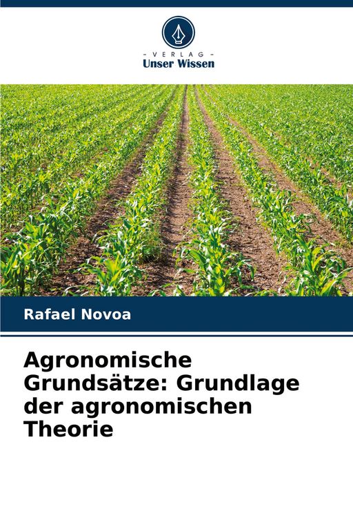 Produktbild: Agronomische Grunds&auml;tze: Grundlage der agronomischen Theorie