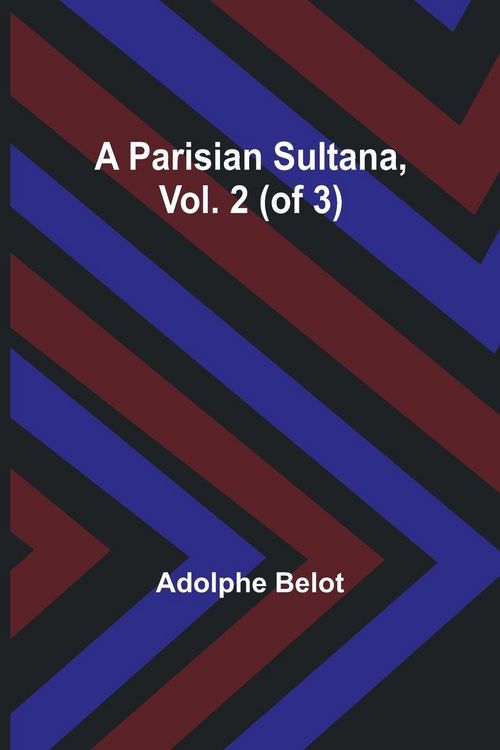 Produktbild: A Parisian Sultana, Vol. 2 (of 3)