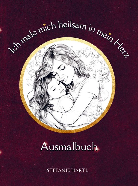 Produktbild: Ich male mich heilsam in mein Herz Ausmalbuch