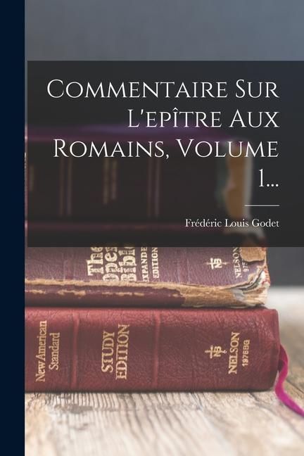 Produktbild: Commentaire Sur L'ep&icirc;tre Aux Romains, Volume 1...