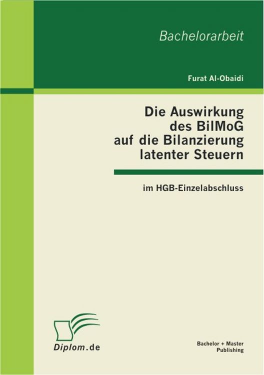 Produktbild: Die Auswirkung des BilMoG auf die Bilanzierung latenter Steuern im HGB-Einzelabschluss