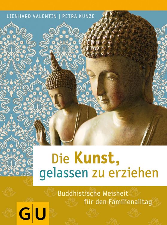 Produktbild: Die Kunst, gelassen zu erziehen