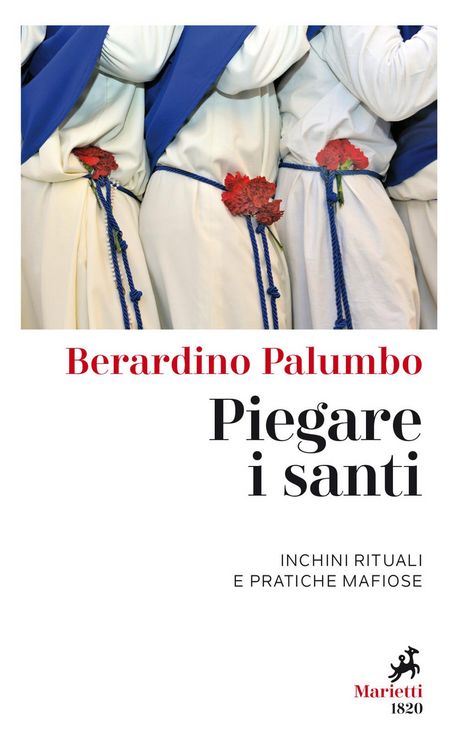 Produktbild: Piegare i santi. Inchini rituali e pratiche mafiose