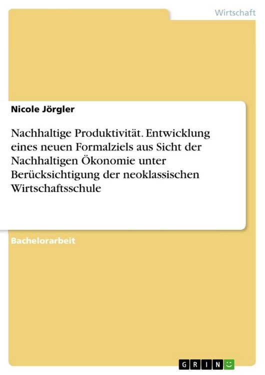 Produktbild: Nachhaltige Produktivit&auml;t. Entwicklung eines neuen Formalziels aus Sicht der Nachhaltigen &Ouml;konomie unter Ber&uuml;cksichtigung der neoklassischen Wirtschaf