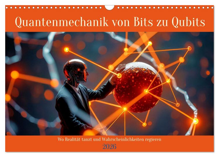 Produktbild: Quantenmechanik von Bits zu Qubits (Wandkalender 2026 DIN A3 quer), CALVENDO Monatskalender