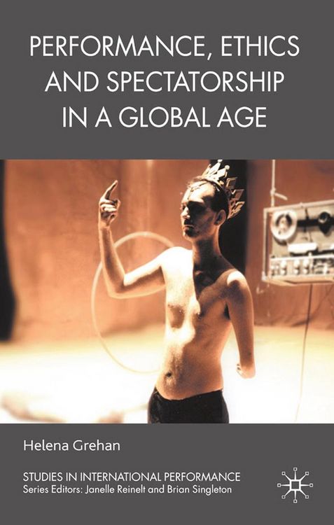 Produktbild: Performance, Ethics and Spectatorship in a Global Age