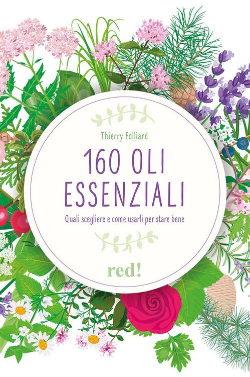 Produktbild: 160 oli essenziali. Quali scegliere e come usarli per stare bene
