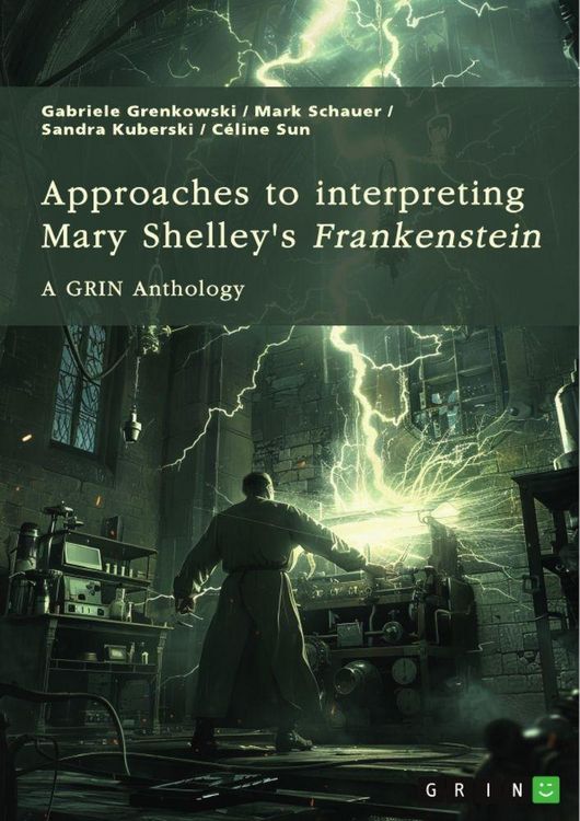Produktbild: Approaches to interpreting Mary Shelley's "Frankenstein". Frankenstein's monster, the creation of terror, and genre-related questions