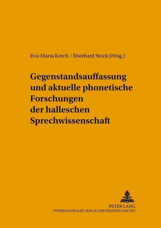 Produktbild: Gegenstandsauffassung und aktuelle phonetische Forschungen der halleschen Sprechwissenschaft