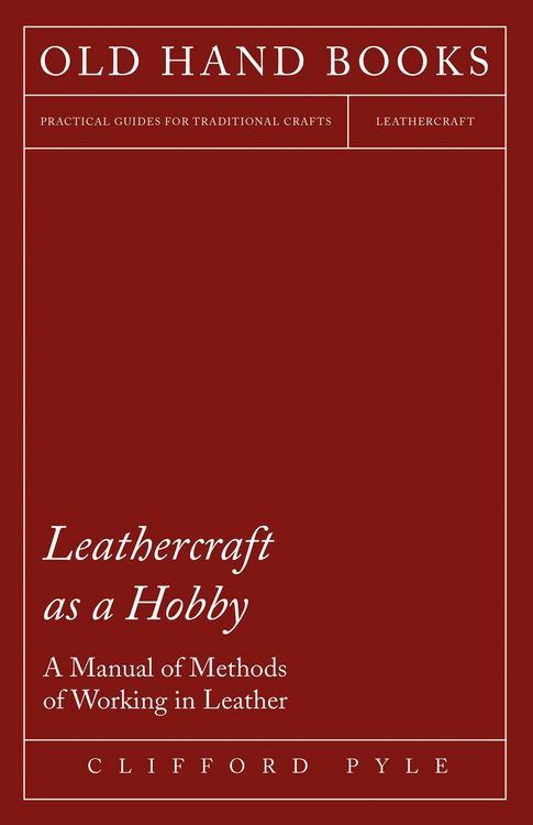 Produktbild: Leathercraft As A Hobby - A Manual of Methods of Working in Leather