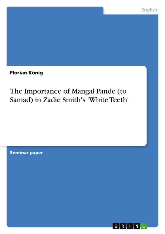 Produktbild: The Importance of Mangal Pande (to Samad) in Zadie Smith's 'White Teeth'