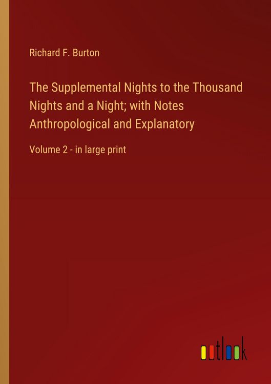 Produktbild: The Supplemental Nights to the Thousand Nights and a Night; with Notes Anthropological and Explanatory