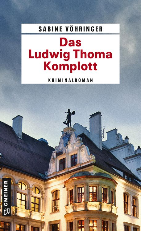 Bild vom Artikel Das Ludwig Thoma Komplott vom Autor Sabine Vöhringer