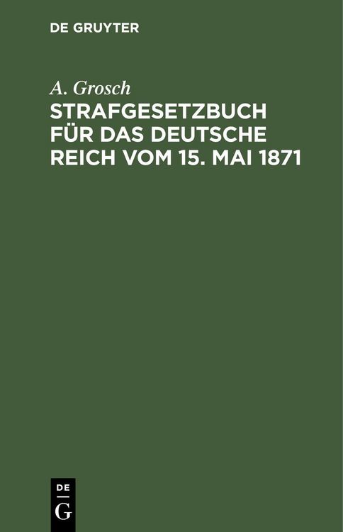 Produktbild: Strafgesetzbuch f&uuml;r das Deutsche Reich vom 15. Mai 1871