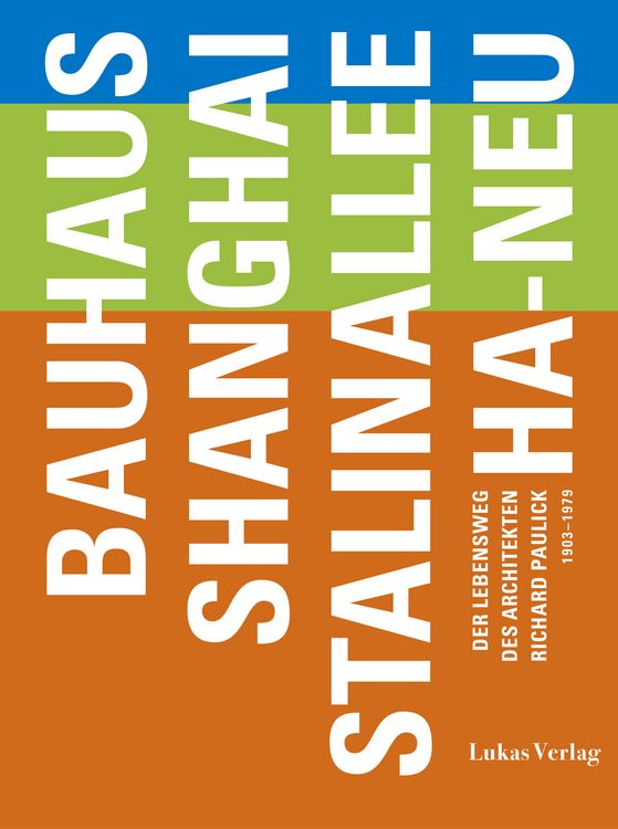 Produktbild: Bauhaus &ndash; Shanghai &ndash; Stalinallee &ndash; Ha-Neu