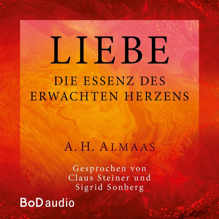 Produktbild: Liebe - Die Essenz des erwachten Herzens