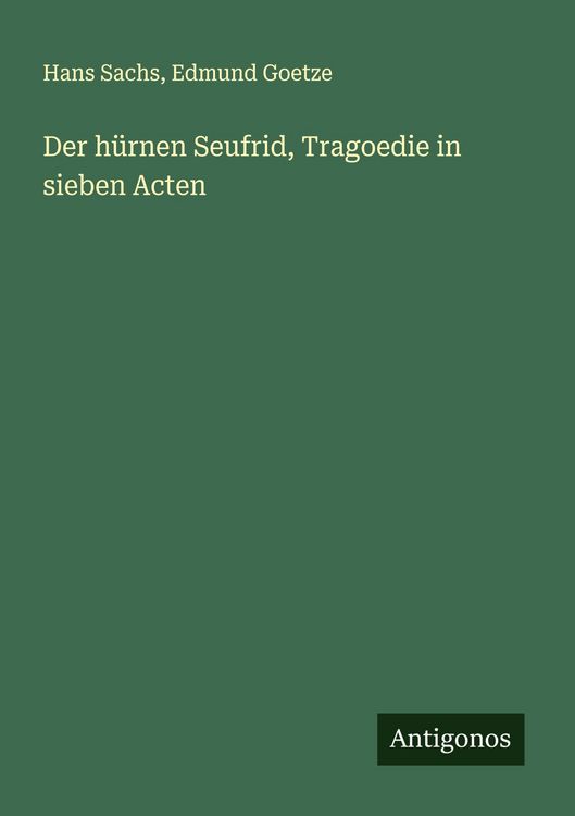 Produktbild: Der h&uuml;rnen Seufrid, Tragoedie in sieben Acten
