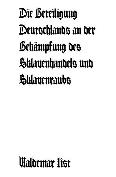 Produktbild: Die Beteiligung Deutschlands an der Bek&auml;mpfung des Sklavenhandels und Sklavenraubes