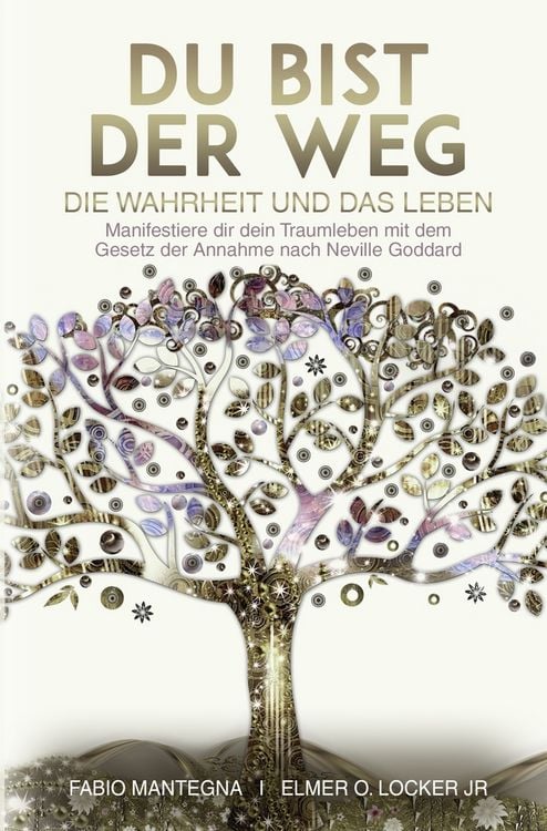 Produktbild: Du bist der Weg: Manifestiere dir dein Traumleben mit dem Gesetz der Annahme nach Neville Goddard