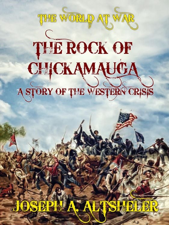 Produktbild: The Rock of Chickamauga A Story of the Western Crisis