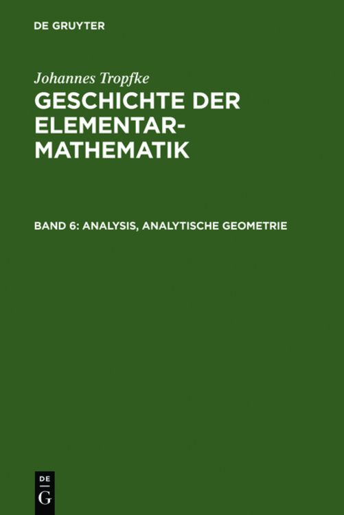 Produktbild: Johannes Tropfke: Geschichte der Elementarmathematik / Analysis, analytische Geometrie