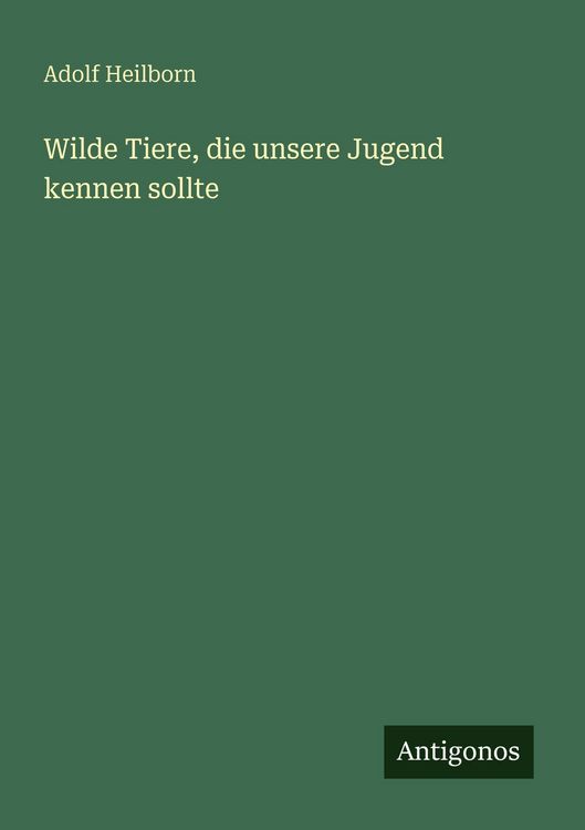 Produktbild: Wilde Tiere, die unsere Jugend kennen sollte
