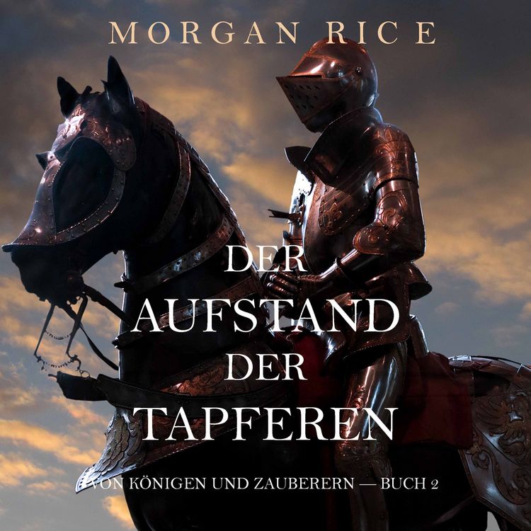 Produktbild: Der Aufstand der Tapferen: Von K&ouml;nigen und Zauberern &ndash; Buch 2