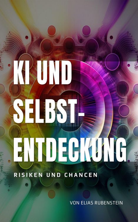 Produktbild: KI und Selbstentdeckung: Risiken und Chancen