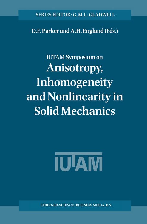 Produktbild: IUTAM Symposium on Anisotropy, Inhomogeneity and Nonlinearity in Solid Mechanics