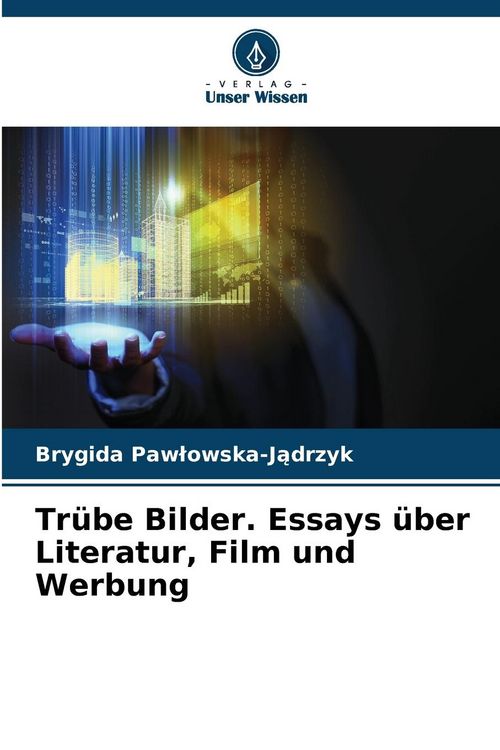 Produktbild: Tr&uuml;be Bilder. Essays &uuml;ber Literatur, Film und Werbung